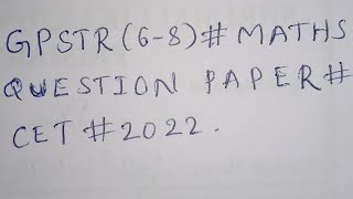 GPSTR(6-8)#MATHS QUESTION PAPER#2022#CET