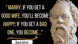 Marry If You Get Good Wife/Socrates Quotes/Unique Motivation
