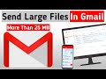 How To Send Large File In Gmail More Than 25MB | Send Large Files By Email