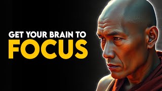 How to Get Your Brain to Focus | Buddhism