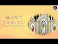 The Holy Eucharist - 2nd February  2022 | 7:00 am | The Presentation of the Lord |