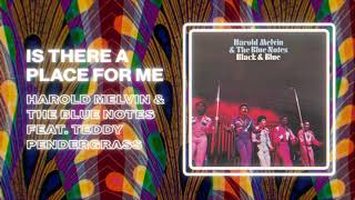 Harold Melvin & The Blue Notes feat. Teddy Pendergrass - Is There a Place for Me