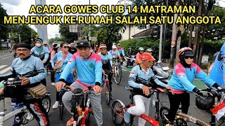 ACARA GOWES CLUB 14 MATRAMAN MENJENGUK KE RUMAH SALAH SATU ANGGOTA