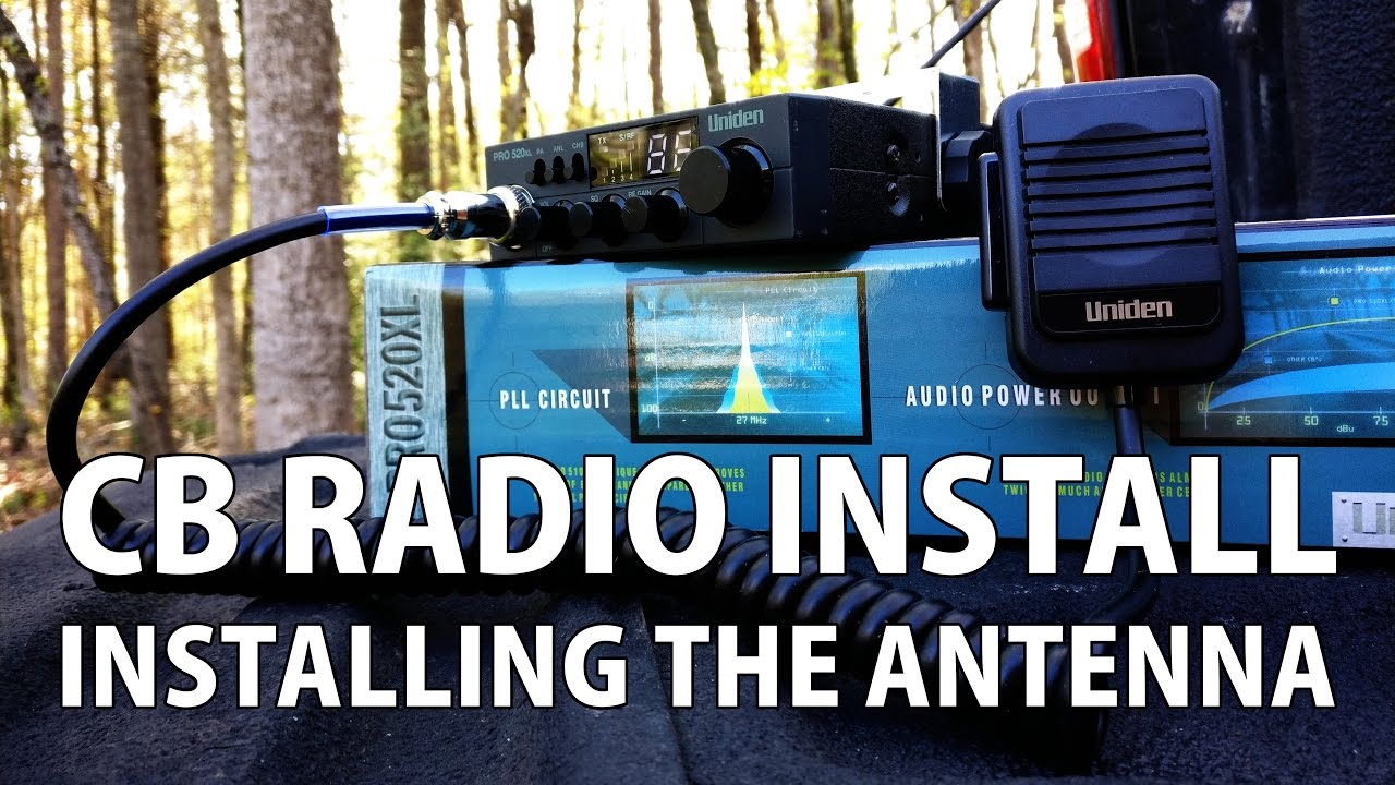 CB Radio Install: Installing The Antenna - YouTube