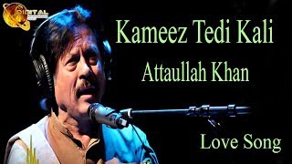 Kameez Tedi Kali | Audio-Visual | Superhit | Attaullah Khan Esakhelvi