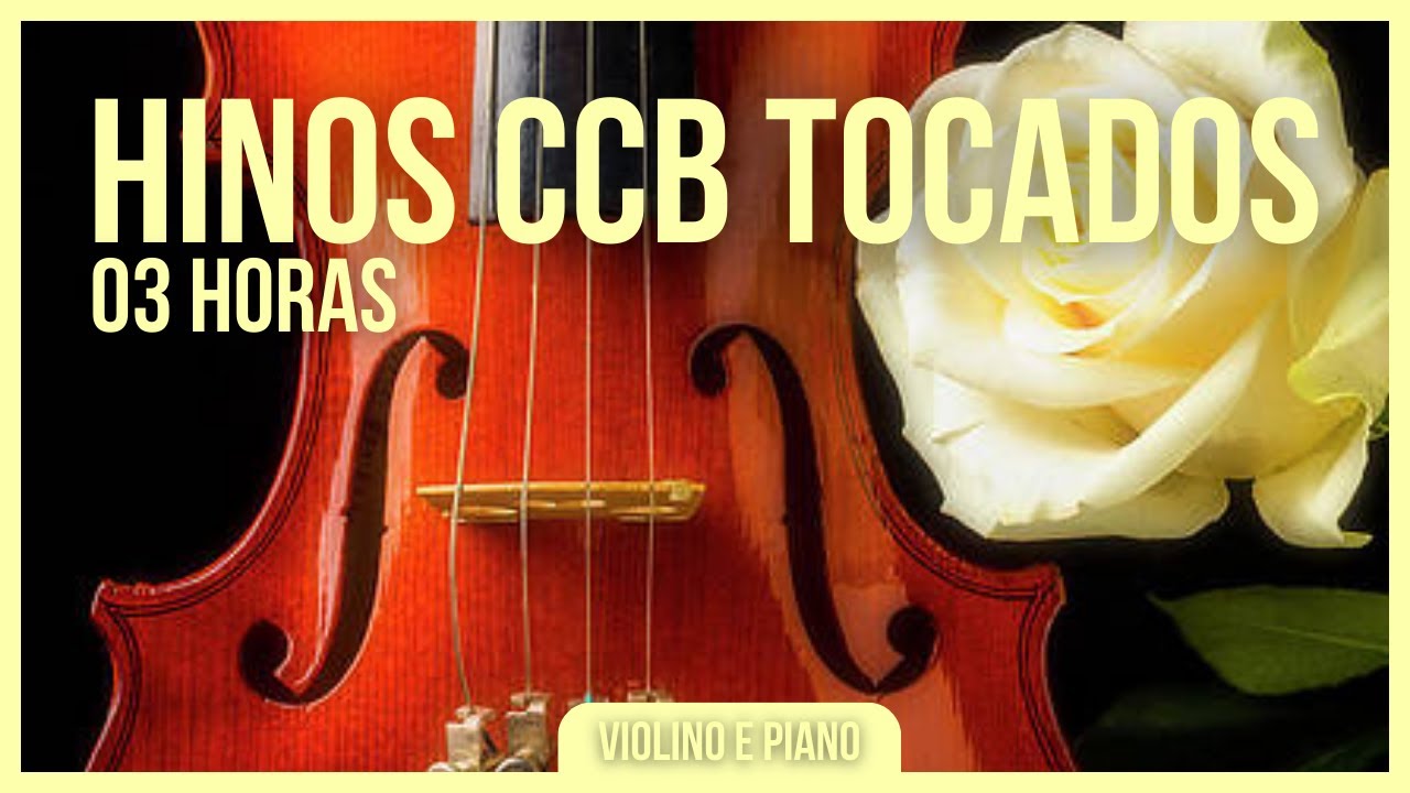 3 Horas Lindos Hinos Ccb Tocados No Violino Youtube