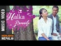 Halka Ramailo - Sunny Rawat Ft. Kesang Doma Bhutia | Official Nepali Video Song 2018