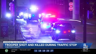 State Police trooper shot and killed during traffic stop in Chester County