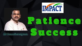 Patience/Success || JD LAXMINARAYANA || IMPACT || 2021