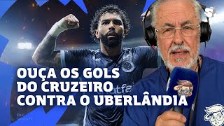 OS GOLS DA VITÓRIA DO CRUZEIRO CONTRA O UBERLÂNDIA NA VOZ DE ALBERTO RODRIGUES