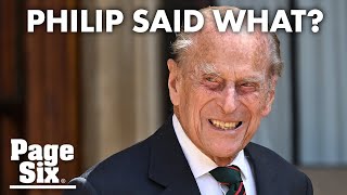 Prince Philip’s most infamous gaffes: ‘I can’t believe he just said that’ | Page Six Celebrity News