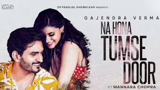 Na Hona Tumse Door Status | Ft. Mannara Chopra | 2021