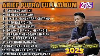 ARIEF PUTRA FULL ALBUM TERBARU 2025 | TAK SEDALAM INI🎵REMBULAN MALAM🎵 TERPOPULER TANPA IKLAN