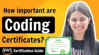 Are Coding Certificates Important? AWS Certificates | AWS Certification Guide