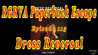 RGRVA Paperback Escape: Episode 115 - Dress Reversal (Non-Spoiler Book Rating)
