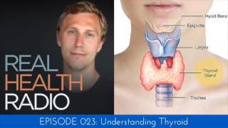 Real Health Radio 023: Understanding Thyroid
