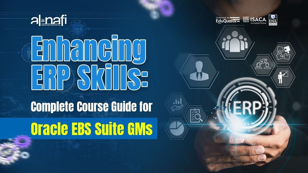 Enhancing Erp Skills For Oracle Ebs Suite Gms Al Nafi Youtube