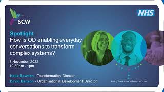 SCW Spotlight webinar - How is OD enabling everyday conversations to transform complex system