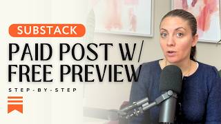 How to Publish a Paid Post with a Free Preview on Substack