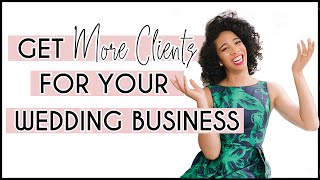 How To Market And Grow Your Wedding Planning Business