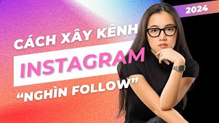 [MỚI NHẤT 2024] Chiến lược xây kênh INSTAGRAM từ A-Z