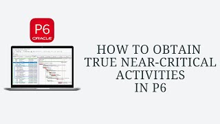Critical Path Analysis: How to get correct NEAR-CRITICAL activities in Primavera P6