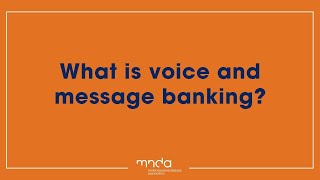 What is voice and message banking?