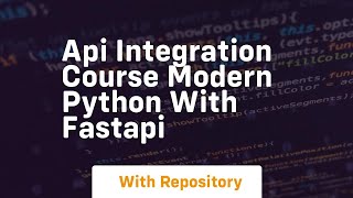 api integration course modern python with fastapi