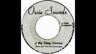 Ossie And The Revolutionary - A Big Thing Version