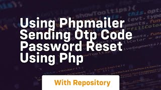 Using phpmailer sending otp code password reset using php