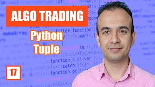 Python Tuples - Algo Trading -- E17 --