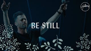 Be Still - Hillsong Worship