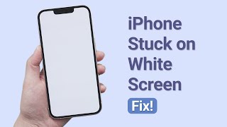 How to Fix iPhone Stuck on White Screen 2023
