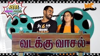 Reel Anthu Pochu | Episode 8 | Vadakku Vaasal | Old movie review | Madras Central