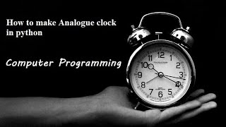 Creating Analog Clock with Python 3.8 | How to make analog clock with python | Computer Programming