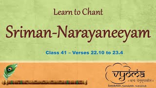 41 | Verses 22.10 - 23.4, Dashakam 22 full | Learn to chant Sriman-Narayaneeyam | 9 Jan 2021