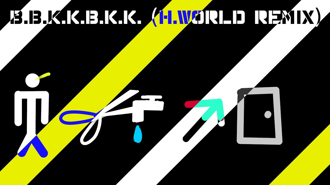 B.B.K.K.B.K.K.（H.WORLD REMIX) - YouTube