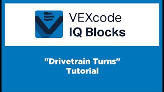 VEXcode IQ Blocks - "Drivetrain Turns" Tutorial