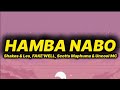 Shakes & Les, FAKE'WELL, Scotts Maphuma & Uncool Mc - Hamba Nabo (lyrics)