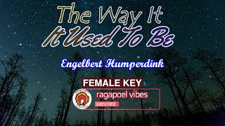 The Way It Used to Be - KARAOKE VERSION / FEMALE KEY as Popularized by Engelbert Humperdinck