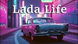 Lada Life | Official Music Video