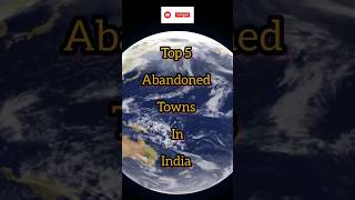 Top 5 Abandoned Towns In India #shortsfeed #shorts #indian #amazing #viral