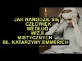 JAK NARODZIŁ SIĘ CZŁOWIEK - w/g objawień Św. Katarzyny Emmerich