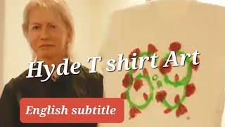 《 Hyde T shirt Art 》English subtitles, L'arc en ciel, The Last Rockstars ハイド 井上文太　アートの旅　Tシャツ作成