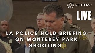 LIVE: Los Angeles police hold briefing on Monterey Park shooting