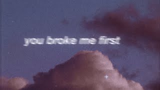 Tate McRae ~ you broke me first (Lyrics)