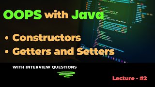 Lecture -2 | Default, Parameterized, Copy Constructor and Getters, Setters with practical