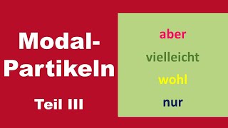 aber, vielleicht, wohl, nur - Modalpartikeln III    (B2)