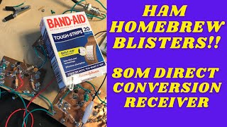 Ham HOMEBREW Blisters. Direct Conversion Receiver for 3.5 MHz / 80m band @TheArtofEngineering