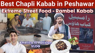 Best Chapli Kabab of Peshawar Rambel Kabab Extreme Pakistani Street Food Review American in Pakistan